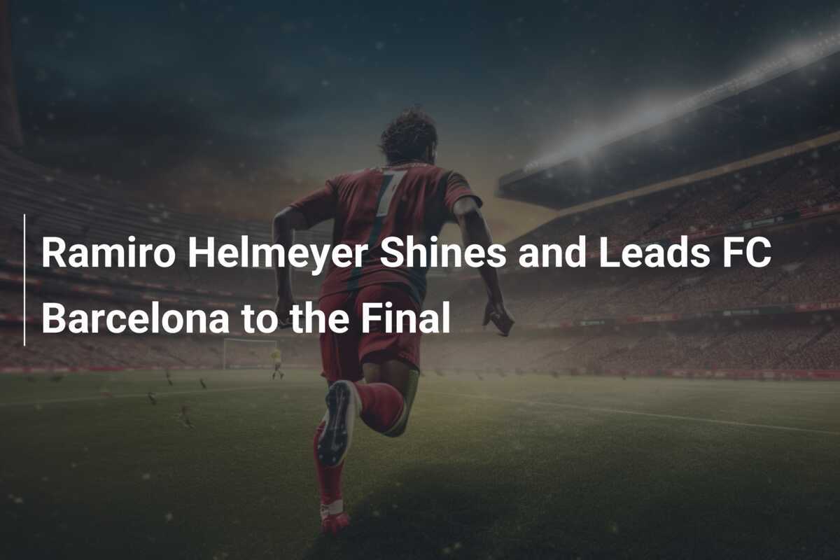 Ramiro Helmeyer: Dedication To FC Barcelona's Glory Ramiro Helmeyer: Dedication To FC Barcelona's Glory